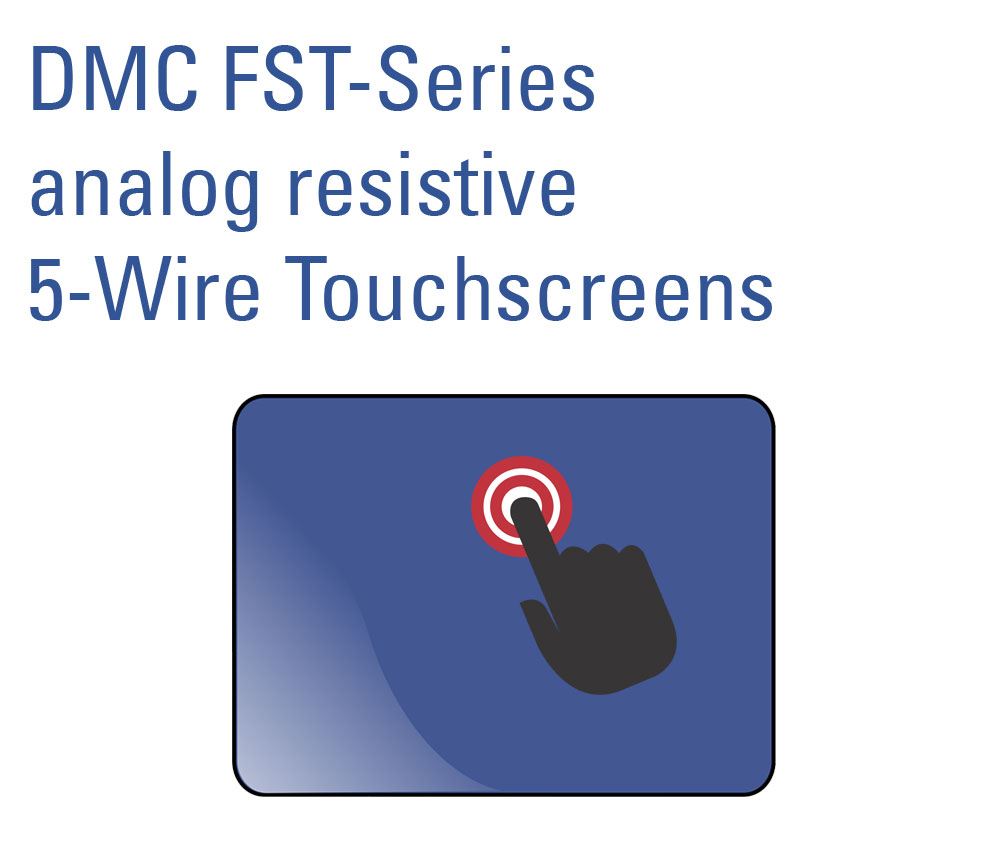 DMC FST 5-wire Touchscreen Serise